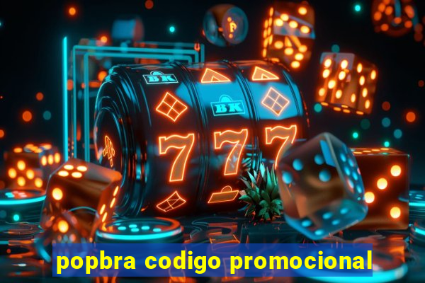 popbra codigo promocional